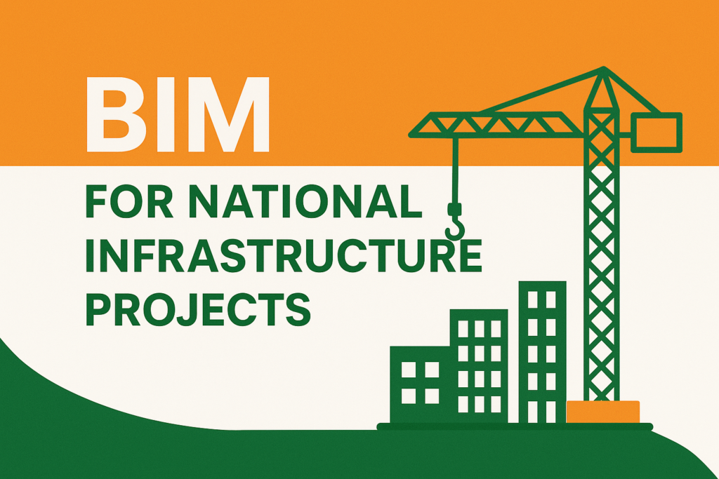 BIM for National Infrastructure Projects